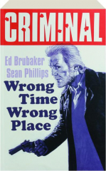 CRIMINAL, VOLUME 7: Wrong Time Wrong Place