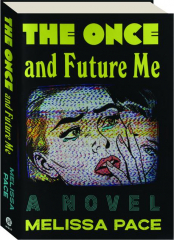 THE ONCE AND FUTURE ME