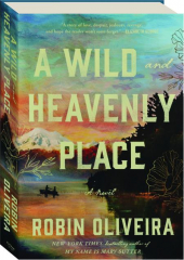 A WILD AND HEAVENLY PLACE