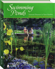 SWIMMING PONDS: Natural Pleasure in Your Garden