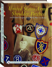 UNITED STATES ARMY SHOULDER PATCHES AND RELATED INSIGNIA FROM WORLD WAR I TO KOREA: Army Groups, Armies and Corps