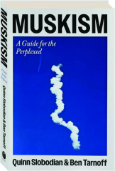 MUSKISM: A Guide for the Perplexed