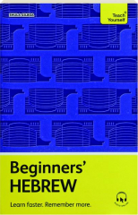 BEGINNERS' HEBREW: Learn Faster, Remember More