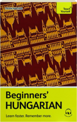 BEGINNERS' HUNGARIAN: Learn Faster, Remember More