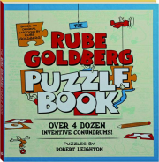 THE RUBE GOLDBERG PUZZLE BOOK: Over 4 Dozen Inventive Conundrums!