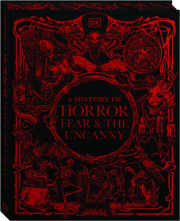 A HISTORY OF HORROR, FEAR, & THE UNCANNY