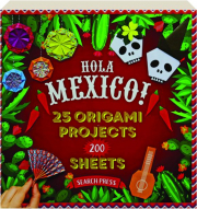 HOLA MEXICO! 25 Origami Projects & 200 Sheets