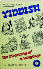 YIDDISH: The Biography of a Language