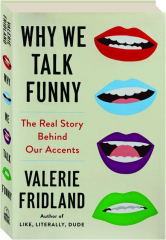 WHY WE TALK FUNNY: The Real Story Behind our Accents