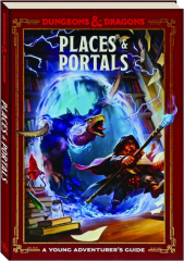 PLACES & PORTALS: Dungeons & Dragons--A Young Adventurer's Guide