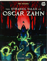 THE STRANGE TALES OF OSCAR ZAHN, VOLUME ONE