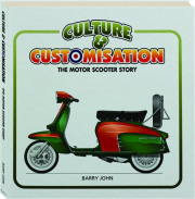 CULTURE & CUSTOMISATION: The Motor Scooter Story