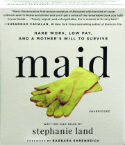 MAID: Hard Work, Low Pay, and a Mother's Will to Survive