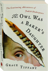THE OWL WAS A BAKER'S DAUGHTER