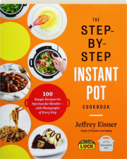 THE STEP-BY-STEP INSTANT POT COOKBOOK