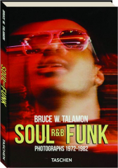 SOUL, R&B, FUNK: Photographs, 1972-1982