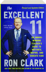 THE EXCELLENT 11: An Award-Winning Teacher's Guide to Motivate, Inspire, and and Educate Kids