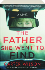 THE FATHER SHE WENT TO FIND