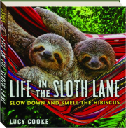 LIFE IN THE SLOTH LANE