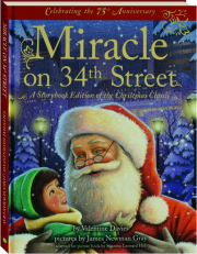 MIRACLE ON 34TH STREET: A Storybook Edition of the Christmas Classic