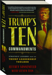 TRUMP'S TEN COMMANDMENTS: Strategic Lessons from the Trump Leadership Toolbox