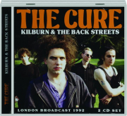 THE CURE: Kilburn & The Back Streets
