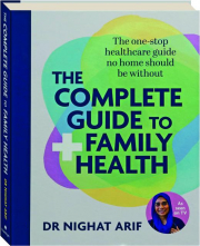 THE COMPLETE GUIDE TO FAMILY HEALTH: The One-Stop Healthcare Guide No Home Should Be Without