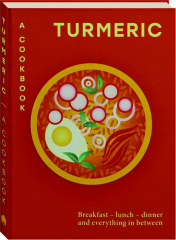TURMERIC: A Cookbook