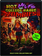 HOT MILFS AND COLLEGE BABES VS. ZOMBIES