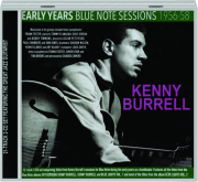 KENNY BURRELL: Early Years Blue Note Sessions, 1956-58