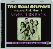 THE SOUL STIRRERS: Never Turn Back--The Singles Collection, 1940-49