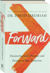 FORWARD: Discovering God's Presence and Purpose in Your Tomorrow