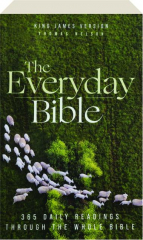 KJV THE EVERYDAY BIBLE: 365 Daily Readings Through the Whole Bible