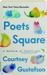 POETS SQUARE: A Memoir in Thirty Cats