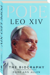 POPE LEO XIV: The Biography