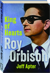 ROY ORBISON: King of Hearts