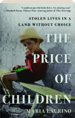 THE PRICE OF CHILDREN: Stolen Lives in a Land Without Choice