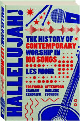 HALLELUJAH! The History of Contemporary Worship in 100 Songs