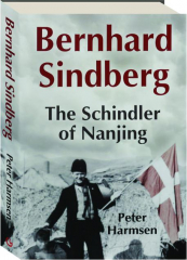 BERNHARD SINDBERG: The Schindler of Nanjing