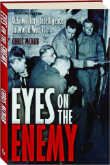 EYES ON THE ENEMY: U.S. Military Intelligence in World War II