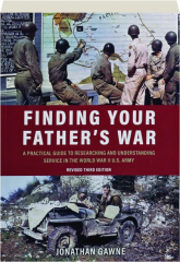 FINDING YOUR FATHER'S WAR, REVISED THIRD EDITION