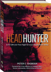 HEADHUNTER: 5-73 CAV and Their Fight for Iraq's Diyala River Valley