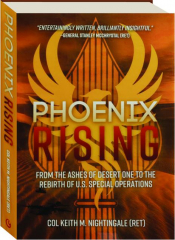 PHOENIX RISING: From the Ashes of Desert One to the Rebirth of U.S. Special Operations