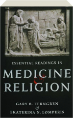 ESSENTIAL READINGS IN MEDICINE AND RELIGION