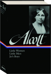 LOUISA MAY ALCOTT: Little Women / Little Men / Jo's Boys
