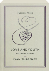 LOVE AND YOUTH: Essential Stories