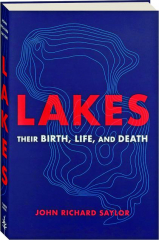 LAKES: Their Birth, Life, and Death