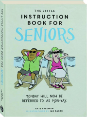 THE LITTLE INSTRUCTION BOOK FOR SENIORS