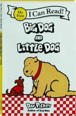 BIG DOG AND LITTLE DOG: My First I Can Read