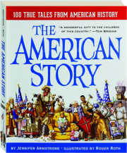 THE AMERICAN STORY: 100 True Tales from American History